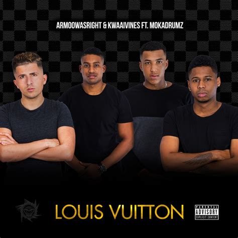 armoowasright ft kwaaivines louis vuitton lyrics|Armoowasright & Kwaaivines Ft Mokadrumz Louis Vuitton.